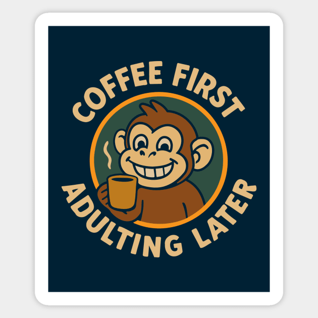 Coffee First Adulting Later Sticker by CreativeSage